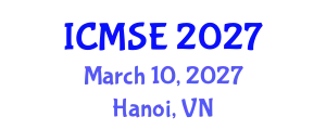 International Conference on Materials Science and Engineering (ICMSE) March 10, 2027 - Hanoi, Vietnam