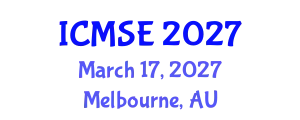 International Conference on Materials Science and Engineering (ICMSE) March 17, 2027 - Melbourne, Australia