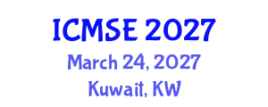 International Conference on Materials Science and Engineering (ICMSE) March 24, 2027 - Kuwait, Kuwait