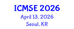 International Conference on Materials Science and Engineering (ICMSE) April 13, 2026 - Seoul, Republic of Korea