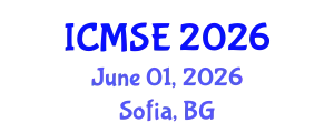 International Conference on Materials Science and Engineering (ICMSE) June 01, 2026 - Sofia, Bulgaria