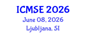 International Conference on Materials Science and Engineering (ICMSE) June 08, 2026 - Ljubljana, Slovenia