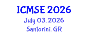International Conference on Materials Science and Engineering (ICMSE) July 03, 2026 - Santorini, Greece