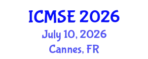 International Conference on Materials Science and Engineering (ICMSE) July 10, 2026 - Cannes, France