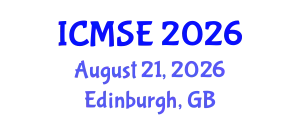 International Conference on Materials Science and Engineering (ICMSE) August 21, 2026 - Edinburgh, United Kingdom