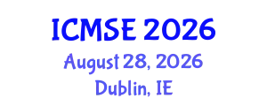 International Conference on Materials Science and Engineering (ICMSE) August 28, 2026 - Dublin, Ireland
