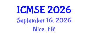 International Conference on Materials Science and Engineering (ICMSE) September 16, 2026 - Nice, France