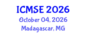 International Conference on Materials Science and Engineering (ICMSE) October 04, 2026 - Madagascar, Madagascar