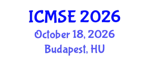 International Conference on Materials Science and Engineering (ICMSE) October 18, 2026 - Budapest, Hungary