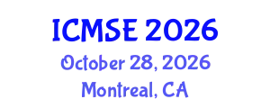 International Conference on Materials Science and Engineering (ICMSE) October 28, 2026 - Montreal, Canada