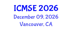 International Conference on Materials Science and Engineering (ICMSE) December 09, 2026 - Vancouver, Canada