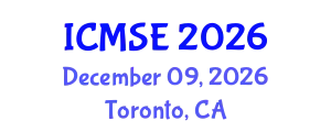 International Conference on Materials Science and Engineering (ICMSE) December 09, 2026 - Toronto, Canada