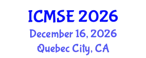 International Conference on Materials Science and Engineering (ICMSE) December 16, 2026 - Quebec City, Canada