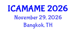 International Conference on Aerospace, Mechanical, Automotive and Materials Engineering (ICAMAME) November 29, 2026 - Bangkok, Thailand
