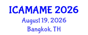 International Conference on Aerospace, Mechanical, Automotive and Materials Engineering (ICAMAME) August 19, 2026 - Bangkok, Thailand