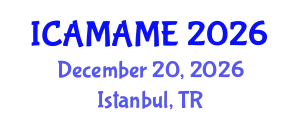 International Conference on Aerospace, Mechanical, Automotive and Materials Engineering (ICAMAME) December 20, 2026 - Istanbul, Turkey