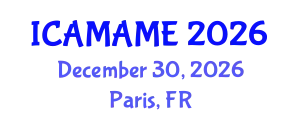 International Conference on Aerospace, Mechanical, Automotive and Materials Engineering (ICAMAME) December 30, 2026 - Paris, France