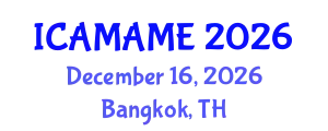 International Conference on Aerospace, Mechanical, Automotive and Materials Engineering (ICAMAME) December 16, 2026 - Bangkok, Thailand