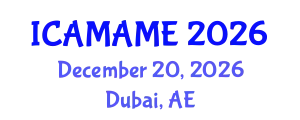 International Conference on Aerospace, Mechanical, Automotive and Materials Engineering (ICAMAME) December 20, 2026 - Dubai, United Arab Emirates