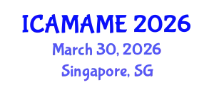 International Conference on Aerospace, Mechanical, Automotive and Materials Engineering (ICAMAME) March 30, 2026 - Singapore, Singapore
