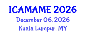 International Conference on Aerospace, Mechanical, Automotive and Materials Engineering (ICAMAME) December 06, 2026 - Kuala Lumpur, Malaysia