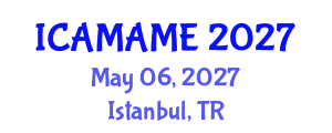 International Conference on Aerospace, Mechanical, Automotive and Materials Engineering (ICAMAME) May 06, 2027 - Istanbul, Turkey