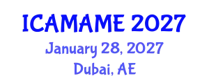 International Conference on Aerospace, Mechanical, Automotive and Materials Engineering (ICAMAME) January 28, 2027 - Dubai, United Arab Emirates