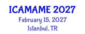 International Conference on Aerospace, Mechanical, Automotive and Materials Engineering (ICAMAME) February 15, 2027 - Istanbul, Turkey