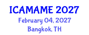 International Conference on Aerospace, Mechanical, Automotive and Materials Engineering (ICAMAME) February 04, 2027 - Bangkok, Thailand