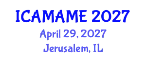 International Conference on Aerospace, Mechanical, Automotive and Materials Engineering (ICAMAME) April 29, 2027 - Jerusalem, Israel