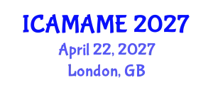 International Conference on Aerospace, Mechanical, Automotive and Materials Engineering (ICAMAME) April 22, 2027 - London, United Kingdom