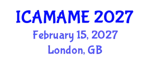 International Conference on Aerospace, Mechanical, Automotive and Materials Engineering (ICAMAME) February 15, 2027 - London, United Kingdom