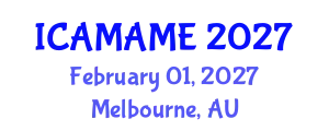 International Conference on Aerospace, Mechanical, Automotive and Materials Engineering (ICAMAME) February 01, 2027 - Melbourne, Australia