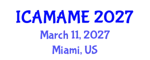 International Conference on Aerospace, Mechanical, Automotive and Materials Engineering (ICAMAME) March 11, 2027 - Miami, United States