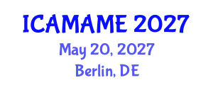 International Conference on Aerospace, Mechanical, Automotive and Materials Engineering (ICAMAME) May 20, 2027 - Berlin, Germany