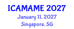 International Conference on Aerospace, Mechanical, Automotive and Materials Engineering (ICAMAME) January 11, 2027 - Singapore, Singapore