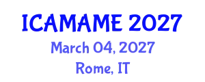 International Conference on Aerospace, Mechanical, Automotive and Materials Engineering (ICAMAME) March 04, 2027 - Rome, Italy