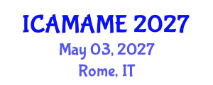 International Conference on Aerospace, Mechanical, Automotive and Materials Engineering (ICAMAME) May 03, 2027 - Rome, Italy