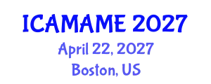 International Conference on Aerospace, Mechanical, Automotive and Materials Engineering (ICAMAME) April 22, 2027 - Boston, United States