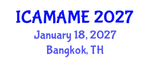 International Conference on Aerospace, Mechanical, Automotive and Materials Engineering (ICAMAME) January 18, 2027 - Bangkok, Thailand