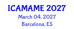 International Conference on Aerospace, Mechanical, Automotive and Materials Engineering (ICAMAME) March 04, 2027 - Barcelona, Spain