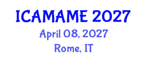 International Conference on Aerospace, Mechanical, Automotive and Materials Engineering (ICAMAME) April 08, 2027 - Rome, Italy