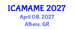 International Conference on Aerospace, Mechanical, Automotive and Materials Engineering (ICAMAME) April 08, 2027 - Athens, Greece