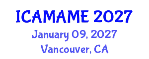 International Conference on Aerospace, Mechanical, Automotive and Materials Engineering (ICAMAME) January 09, 2027 - Vancouver, Canada