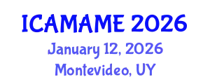 International Conference on Aerospace, Mechanical, Automotive and Materials Engineering (ICAMAME) January 12, 2026 - Montevideo, Uruguay