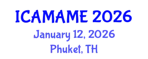 International Conference on Aerospace, Mechanical, Automotive and Materials Engineering (ICAMAME) January 12, 2026 - Phuket, Thailand