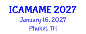 International Conference on Aerospace, Mechanical, Automotive and Materials Engineering (ICAMAME) January 16, 2027 - Phuket, Thailand