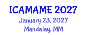 International Conference on Aerospace, Mechanical, Automotive and Materials Engineering (ICAMAME) January 23, 2027 - Mandalay, Myanmar