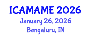 International Conference on Aerospace, Mechanical, Automotive and Materials Engineering (ICAMAME) January 26, 2026 - Bengaluru, India
