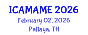 International Conference on Aerospace, Mechanical, Automotive and Materials Engineering (ICAMAME) February 02, 2026 - Pattaya, Thailand